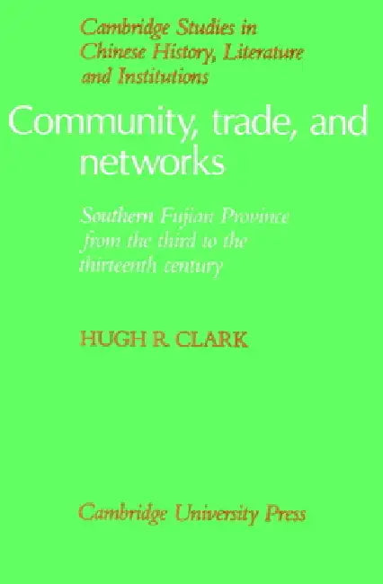 Community, Trade, and Networks (English, Hugh R. Clark | Patrick Hannan | Denis Twitchett)