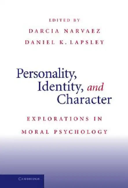 Buy Personality, Identity, and Character (English, Darcia Narvaez | Daniel K. Lapsley) — BookShops.in