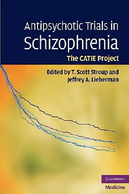 Buy Antipsychotic Trials in Schizophrenia (English, T. Scott Stroup | Jeffrey A. Lieberman) — BookShops.in