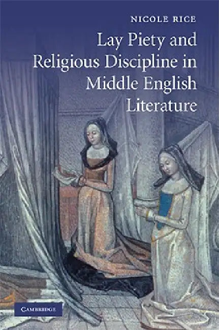 Buy Lay Piety and Religious Discipline in Middle English Literature (English, Nicole R. Rice) — BookShops.in