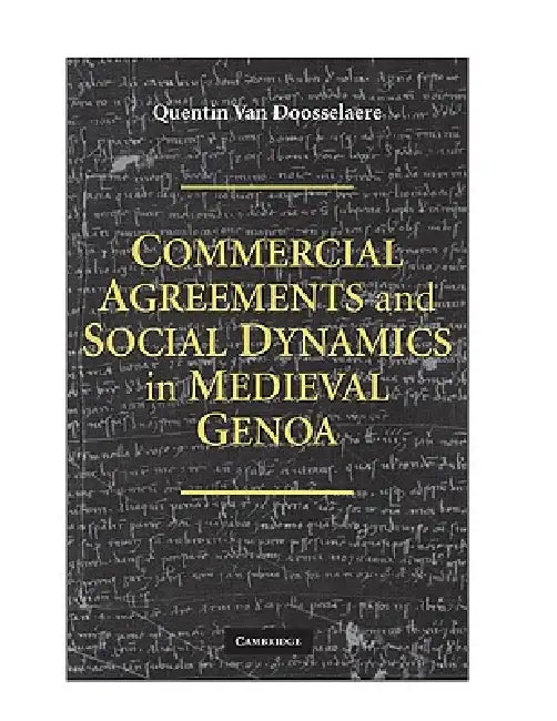 Commercial Agreements and Social Dynamics in Medieval Genoa (English, Quentin Van Doosselaere)
