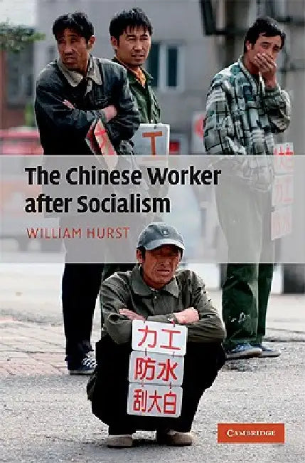 Buy The Chinese Worker after Socialism (English, William Hurst) — BookShops.in