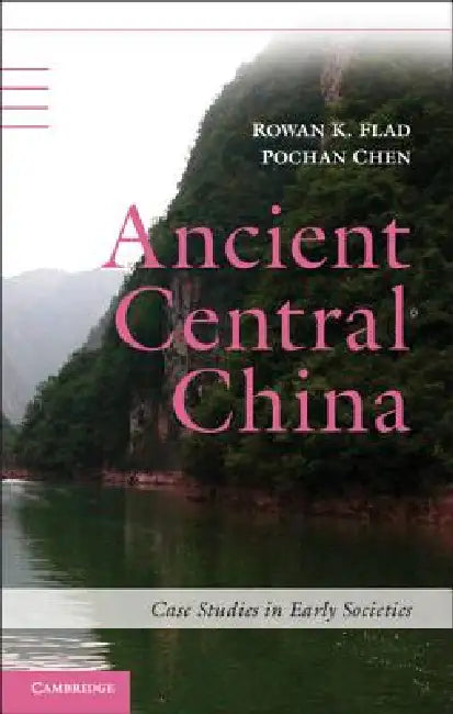 Buy Ancient Central China (English, Rowan K. Flad | Pochan Chen) — BookShops.in