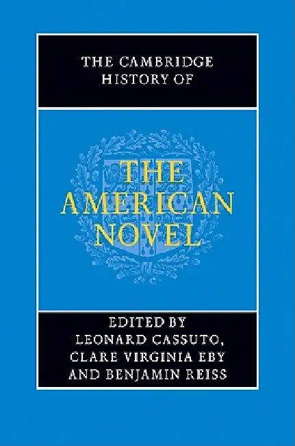 Buy The Cambridge History of the American Novel (English, Leonard Cassuto | Clare Virginia Eby | Benjamin Reiss) — BookShops.in