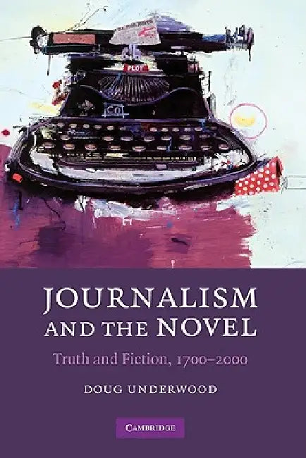 Buy Journalism and the Novel | by Doug Underwood | Cambridge University Press | by Doug Underwood | Cambridge University Press | by Doug Underwood | Cambridge University Press | by Doug Underwood | Cambridge University Press | by Doug Underwood | Cambridge University Press | by Doug Underwood | Cambridge University Press | by Doug Underwood | Cambridge University Press | by Doug Underwood | Cambridge University Press | by Doug Underwood | Cambridge University Press | by Doug Underwood | Cambridge Un — BookShops.in