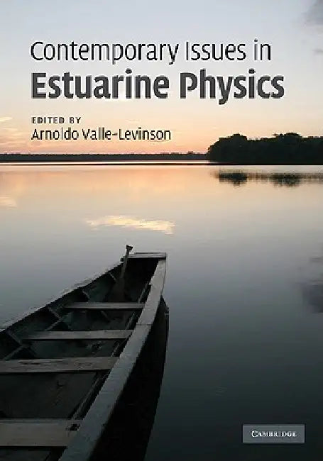Contemporary Issues in Estuarine Physics (English, Arnoldo Valle-Levinson)