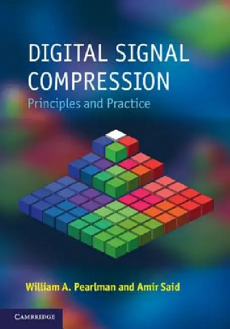 Buy Digital Signal Compression | by William A. Pearlman | Amir Said | Cambridge University Press | by William A. Pearlman | Amir Said | Cambridge University Press | by William A. Pearlman | Amir Said | Cambridge University Press | by William A. Pearlman | Amir Said | Cambridge University Press | by William A. Pearlman | Amir Said | Cambridge University Press | by William A. Pearlman | Amir Said | Cambridge University Press | by William A. Pearlman | Amir Said | Cambridge University Press | by Willia — BookShops.in