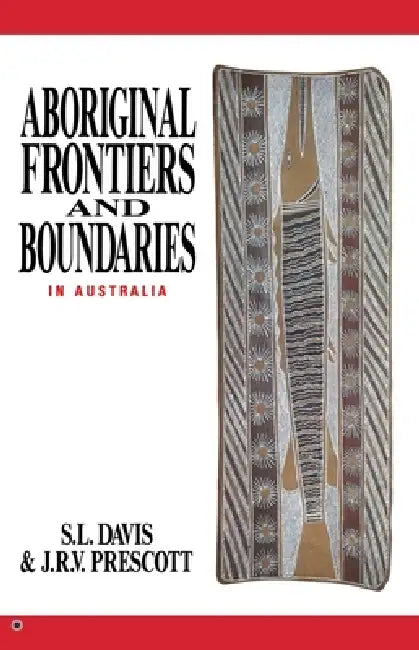 Buy Aboriginal Frontiers And Boundaries In Australia (English, S. L. Davis | J. R. V. Prescott) — BookShops.in