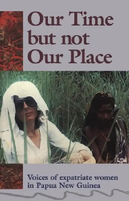 Buy Our Time but not our place (English, Myra Jean Bourke | Susanne Holzknecht | Kathy Kituai) — BookShops.in
