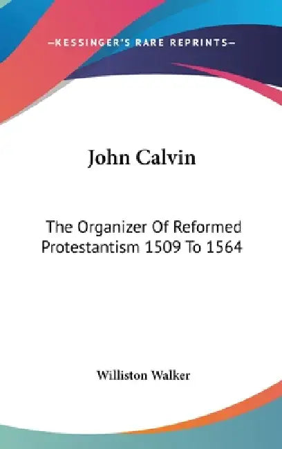 Buy John Calvin (English, Williston Walker) — BookShops.in
