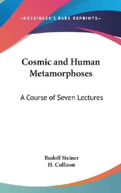 Cosmic and Human Metamorphoses (English, Rudolf Steiner | H. Collison)