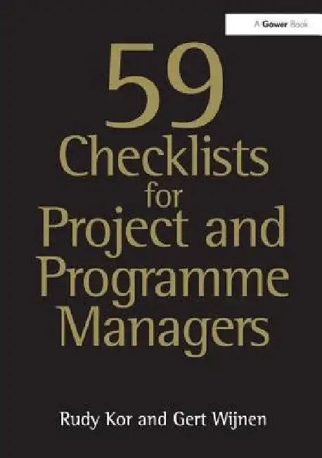Buy 59 Checklists for Project and Programme Managers (English, Rudy Kor | Gert Wijnen) — BookShops.in