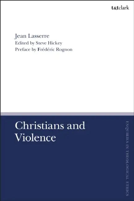 Buy Christians and Violence (English, Jean Lasserre | Frédéric Rognon | Brian Brock) — BookShops.in