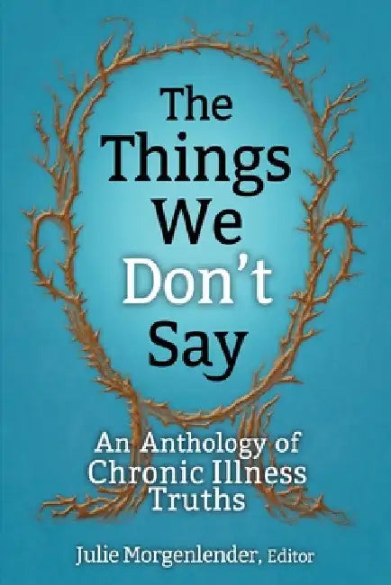 The Things We Don't Say (English, Julie Morgenlender)