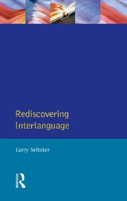 Buy Rediscovering Interlanguage (English, Larry Selinker | William E. Rutherford) — BookShops.in