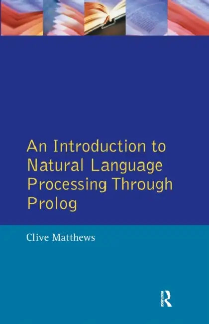 Buy An Introduction to Natural Language Processing Through Prolog (English, Clive Matthews) — BookShops.in