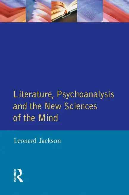 Buy Literature, Psychoanalysis and the New Sciences of Mind (English, Leonard Jackson) — BookShops.in