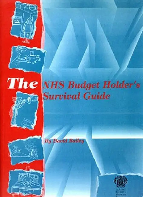 Buy The NHS Budget Holder's Survival Guide (English, David Bailey) — BookShops.in