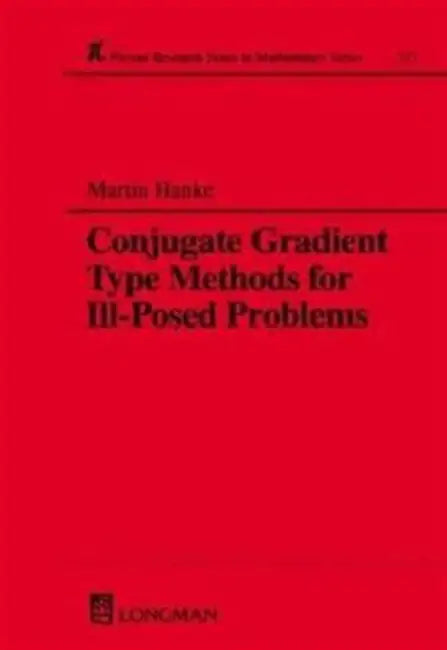 Conjugate Gradient Type Methods for Ill-Posed Problems (English, Martin Hanke)