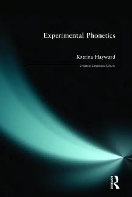 Buy Experimental Phonetics (English, Katrina Hayward) — BookShops.in
