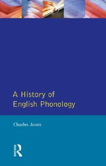 Buy A History of English Phonology (English, Charles Jones) — BookShops.in