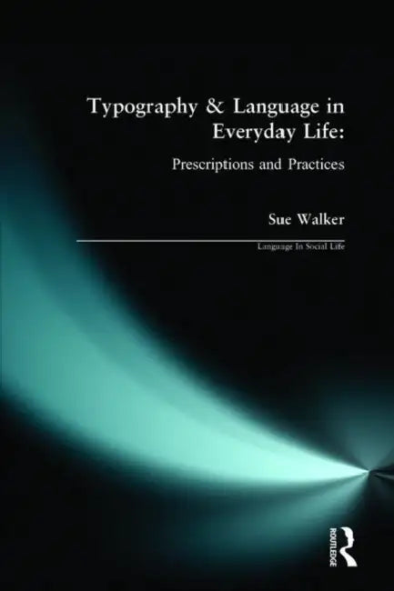 Buy Typography & Language in Everyday Life (English, Sue Walker) — BookShops.in