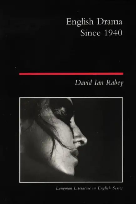 English Drama Since 1940 (English, David Ian Rabey)