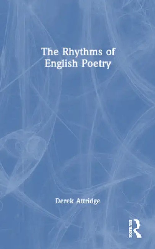 Rhythms of English Poetry by Derek Attridge – Routledge hardcover view 2