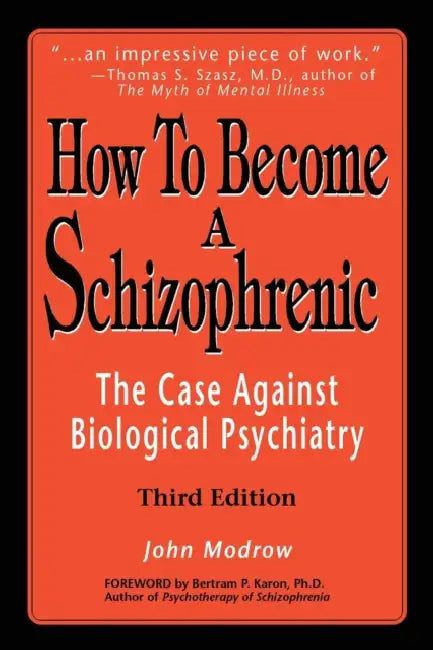 Buy How to Become a Schizophrenic (English, John Modrow | Bertram P. Karon Ph. D.) — BookShops.in