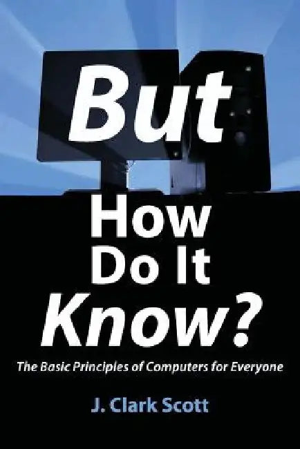 But How Do It Know? (English, J. Clark Scott)