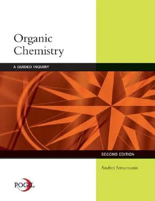 Organic Chemistry: A Guided Inquiry by Andrei Straumanis view 2