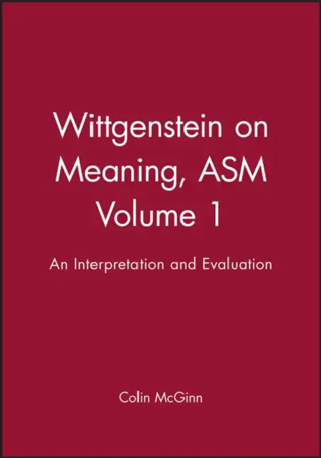 Wittgenstein on Meaning V1 (English, McGinn)