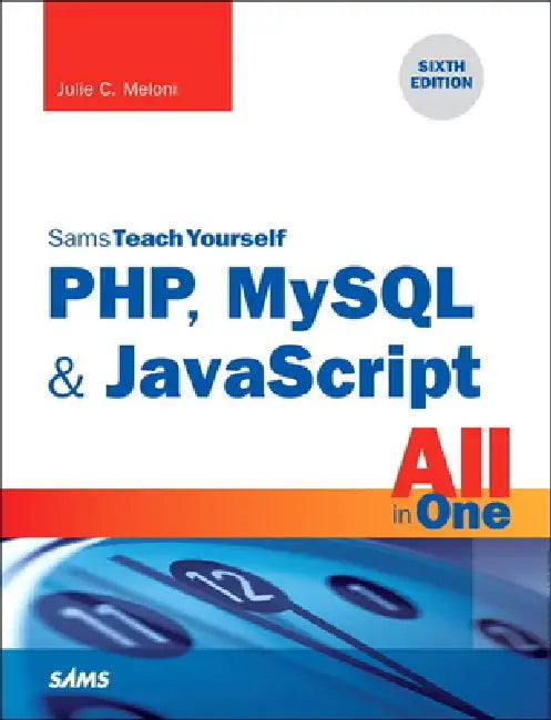 Php, MySQL & JavaScript All in One, Sams Teach Yourself (English, Julie Meloni)