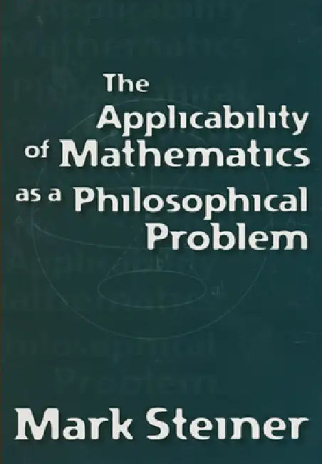 Buy The Applicability of Mathematics as a Philosophical Problem (English, Mark Steiner) — BookShops.in