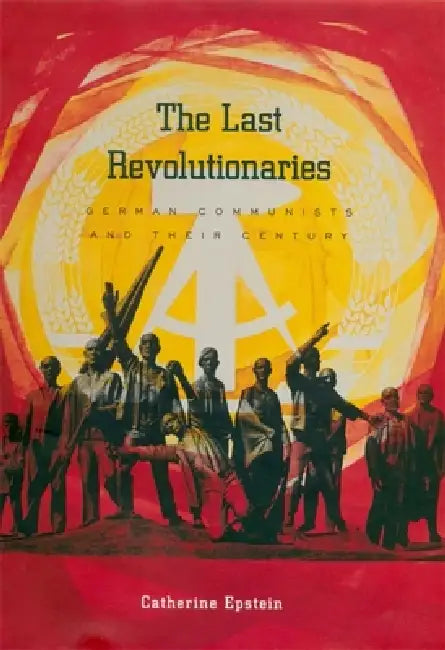 Buy The Last Revolutionaries (English, Catherine Epstein) — BookShops.in
