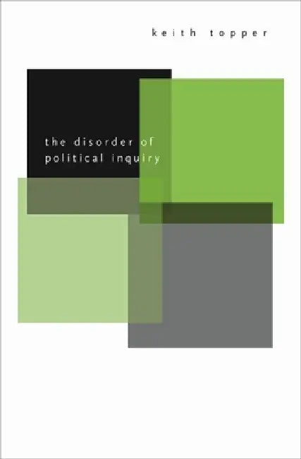 Disorder of Political Inquiry (English, Keith Topper)