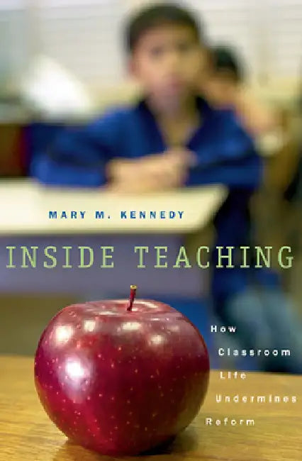 Inside Teaching (English, Mary M. Kennedy)
