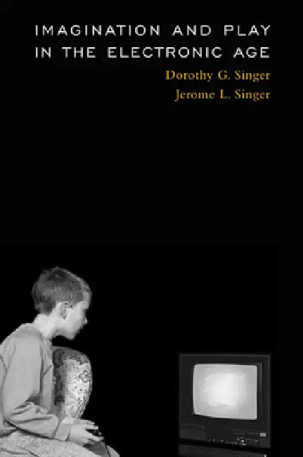 Imagination and Play in the Electronic Age (English, Dorothy G. Singer | Jerome L. Singer)