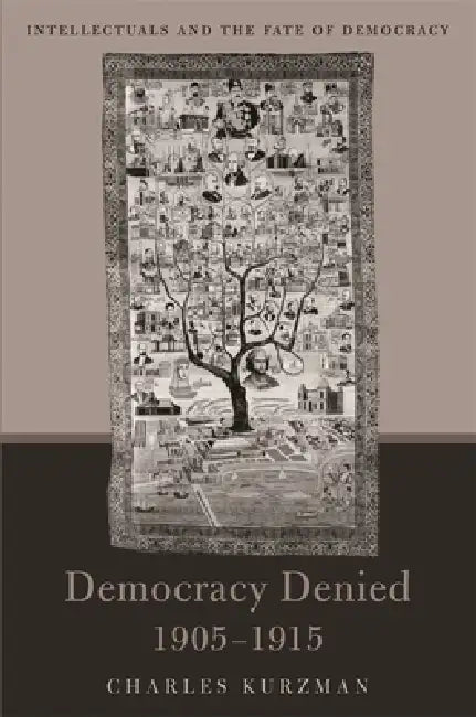 Democracy Denied, 1905-1915 (English, Charles Kurzman)
