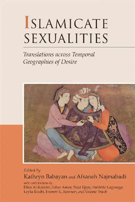 Buy Islamicate Sexualities (English, Kathryn Babayan | Afsaneh Najmabadi | Brad Epps) — BookShops.in