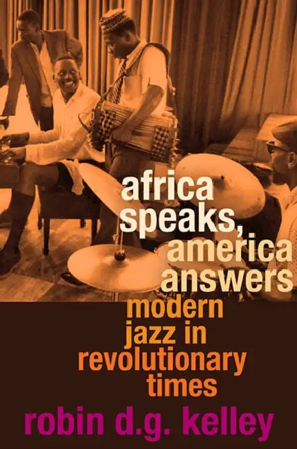 Africa Speaks, America Answers (English, Robin D. G. Kelley)