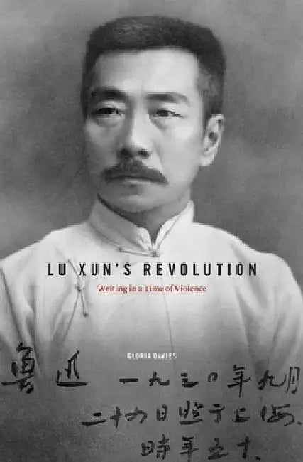 Lu Xun's Revolution (English, Gloria Davies)