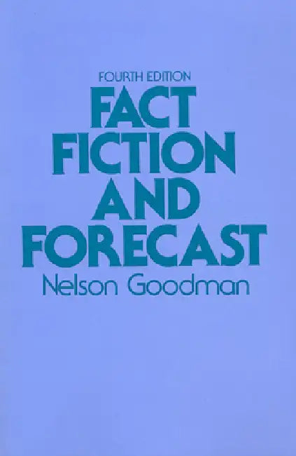 Fact, Fiction, and Forecast (English, Nelson Goodman | Hilary Putnam)