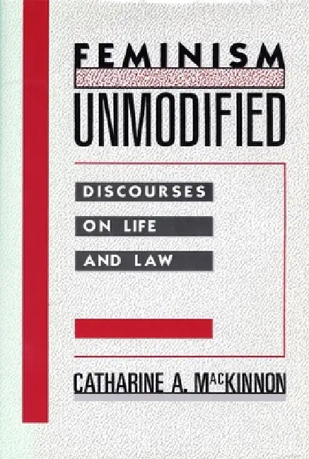 Feminism Unmodified (English, Catharine A. MacKinnon)