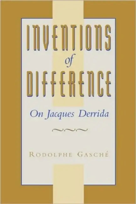Inventions of Difference (English, Rodolphe Gasché)