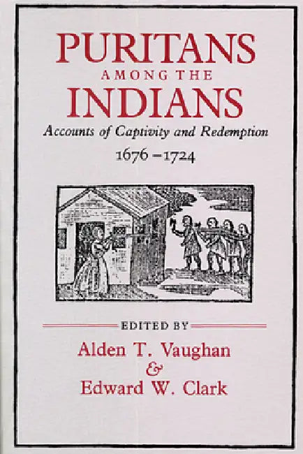 Buy Puritans Among the Indians (English, Alden T. Vaughn | Alden T. Vaughan | Edward W. Clark) — BookShops.in