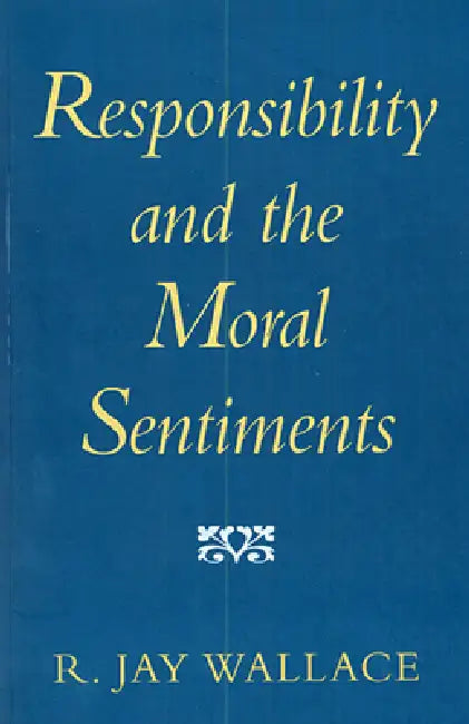 Buy Responsibility and the Moral Sentiments (English, R. Jay Wallace) — BookShops.in