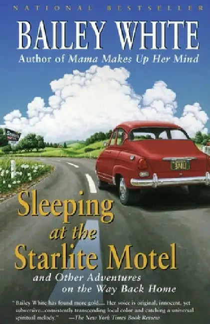Buy Sleeping at the Starlite Motel (English, Bailey White) — BookShops.in