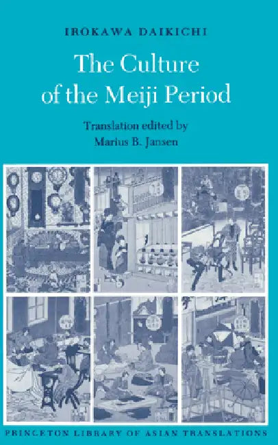 Buy The Culture of the Meiji Period (English, Daikichi Irokawa | Marius B. Jansen) — BookShops.in