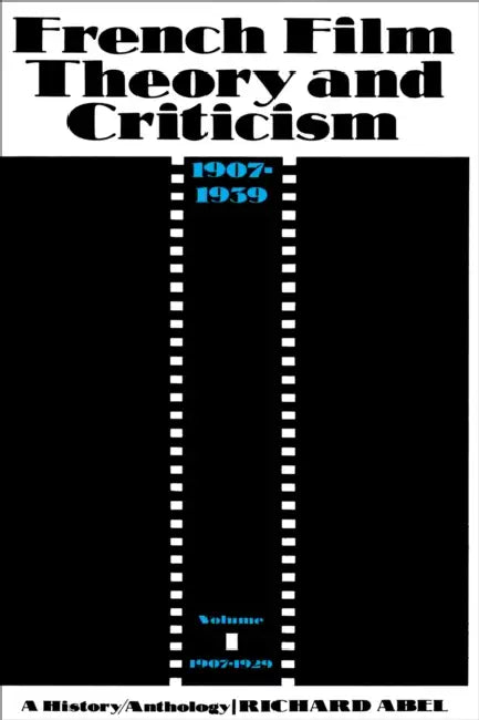 French Film Theory and Criticism, Volume 1 (English, Richard Abel)